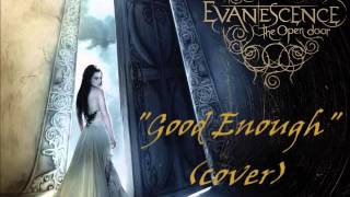 Good Enough evanescence cover