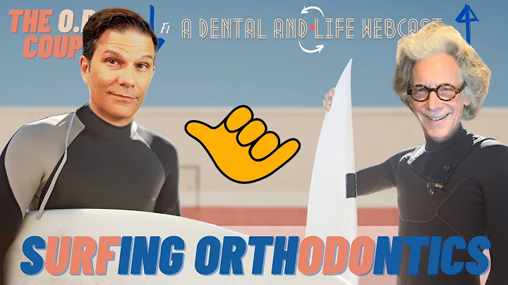 Surfing orthodontics with Dr. Scott McCranels: The ODD Couple Ep. #12