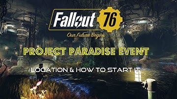 Fallout 76 | Project Paradise Event | Location | How To Start It