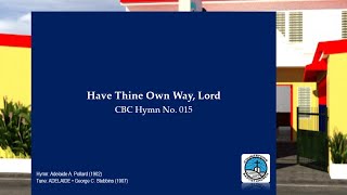 Have Thine Own Way Lord | Baptist Hymn | Adelaide A. Pollard (1902) | George C. Stebbins (1907)