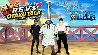 Rev's Otaku Talk- Season 3 Episode 8: The Character of Chef Zeff from One Piece