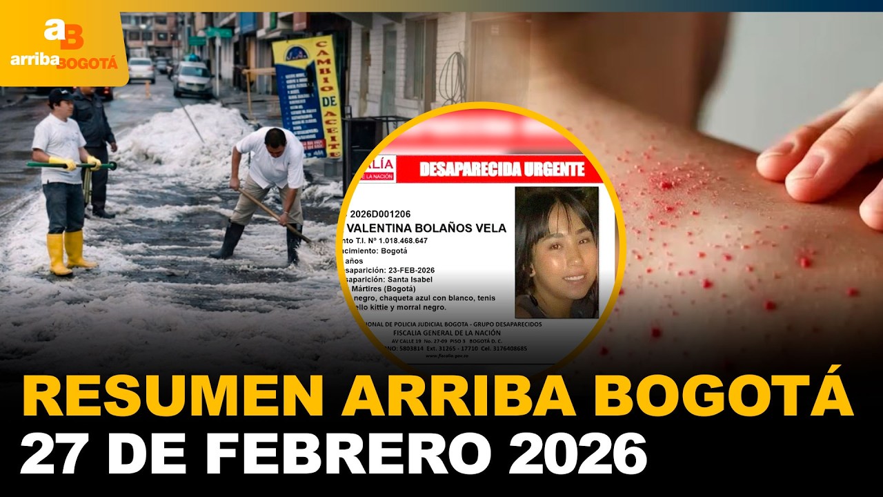 Resumen Arriba Bogotá 27 de Febrero de 2026 | CityTv | ArribaBogotá