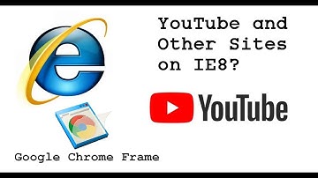 YouTube on IE8? Chrome Frame Adds New Life to old IE.