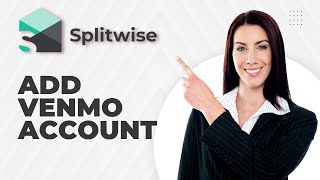 How To Add Venmo Account to Splitwise | Easy Guide 2025
