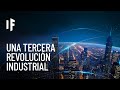 ¿Qué pasaría si hubiera una tercera revolución industrial?