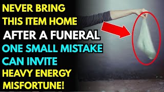 Never Bring This Item Home After a Funeral—One Small Mistake Can Invite Ghosts and Bad Luck!fengshui