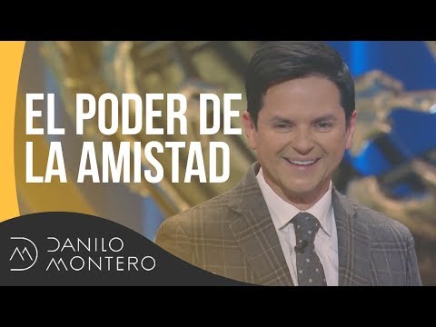 El poder de la amistad - Danilo Montero | Prédicas Cristianas 2018