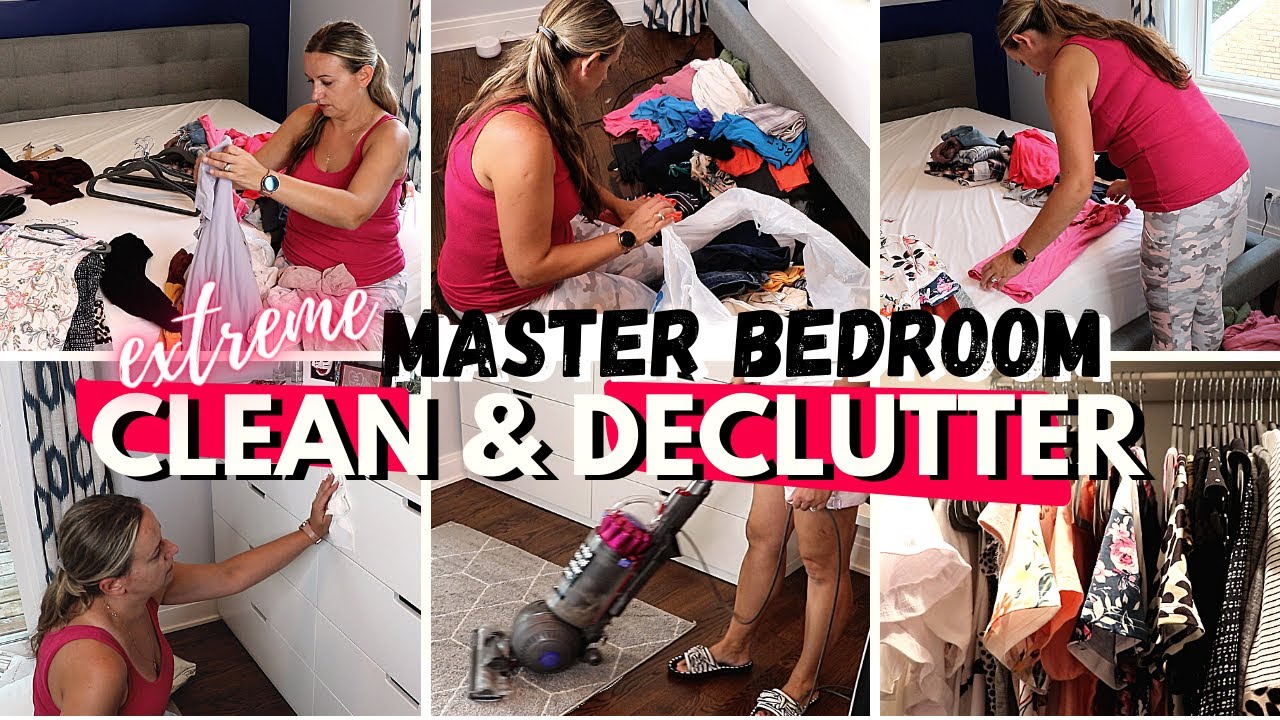 EXTREME CLEAN DECLUTTER AND ORGANIZE WITH ME | MASTER BEDROOM DEEP ...