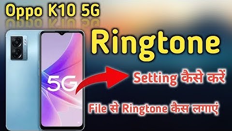 How To Change Ringtone in Oppo K10 5g , Oppo K10 5g Ringtone Setting , Ringtone in Oppo K10 5g