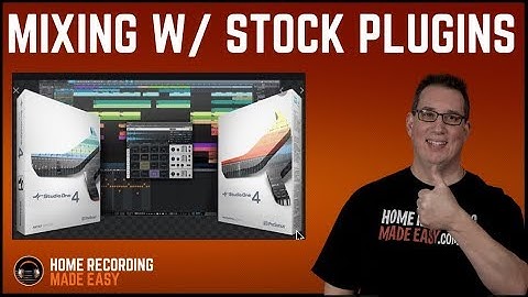 Tips For Mixing - How To Mix a Song - Stock Plugins -Presonus Studio One Tutorial