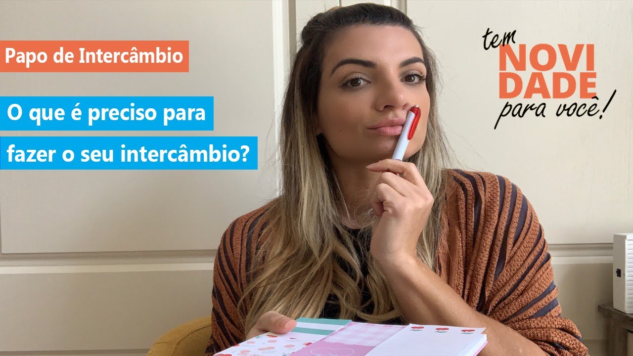 PAPO DE INTERCÂMBIO O QUE É PRECISO PARA FAZER INTERCÂMBIO - YouTube