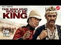 Two friends defy an empire | THE MAN WHO WOULD BE KING | Sean Connery, Michael Caine | Classic Movie
