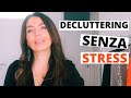 Come fare decluttering senza stress i maggiori ostacoli e come superarli