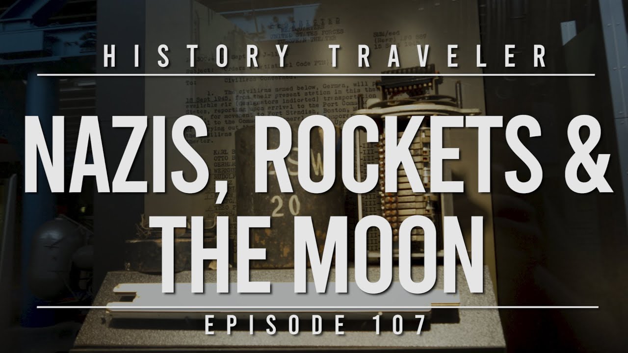 Nazis, Rockets & the Moon | History Traveler Episode 107