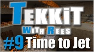 Tekkit with Rees - Episode 9: Time to Jet Wealth