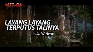 Dato' Awie - Layang Layang Terputus Talinya (OST Sue-On)