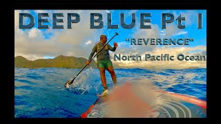 Deep Blue Pt 1 "Reverence"