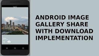 ANDROID IMAGE GALLERY APP WITH SHARE AND DOWNLOAD screenshot 3