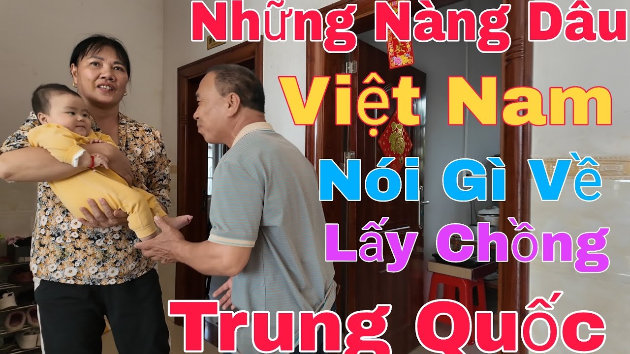 Những Nàng Dâu Việt Nam Nói Gì Về Lấy Chồng Nông Thôn Trung Quốc ?