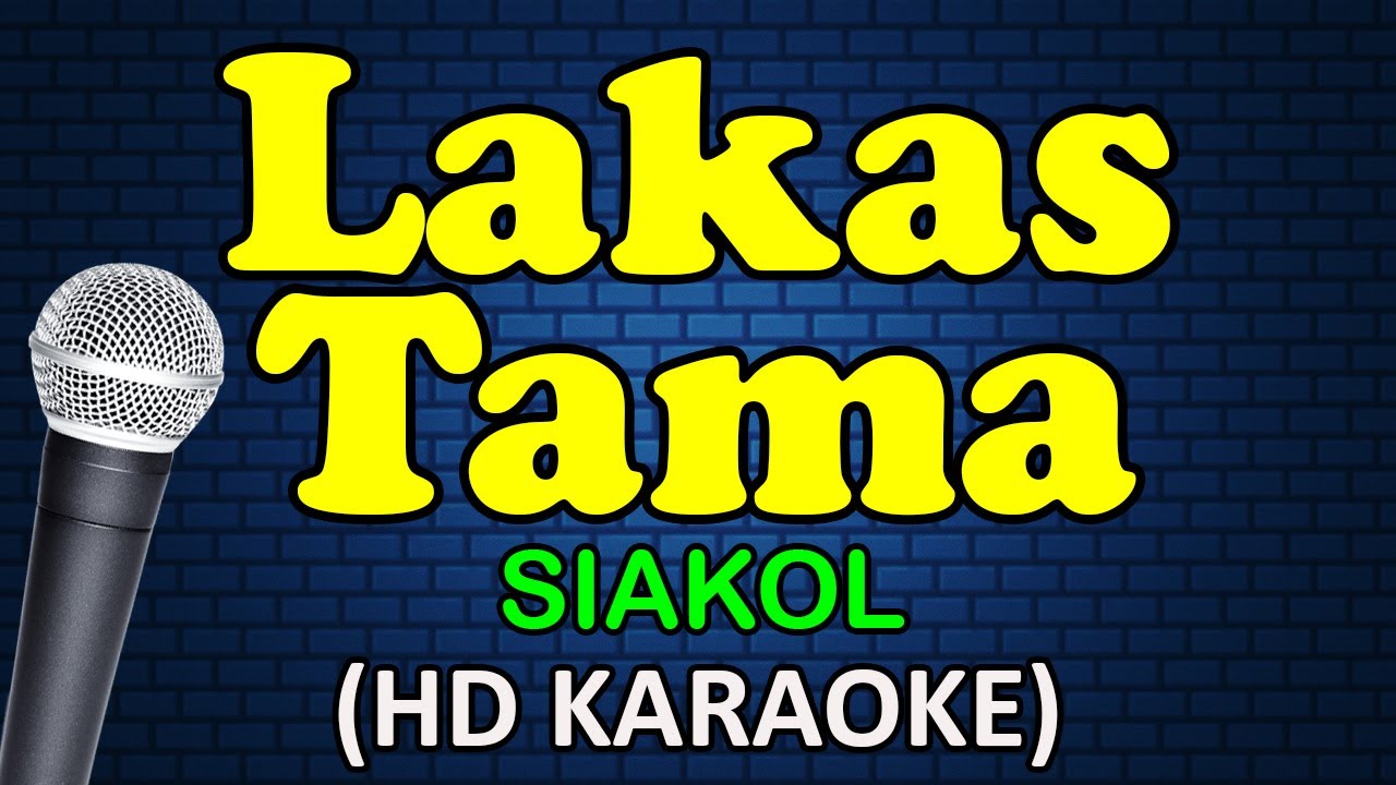 LAKAS TAMA - Siakol (HD Karaoke)