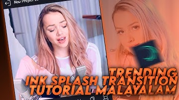 Trending Ink Splash Transition Editing Tutorial Malayalam || Alightmotion