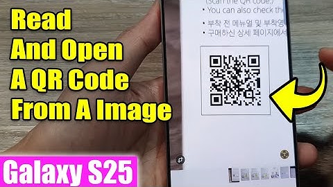 Galaxy S25/S25+/Ultra: How to Read And Open A QR Code From A Image