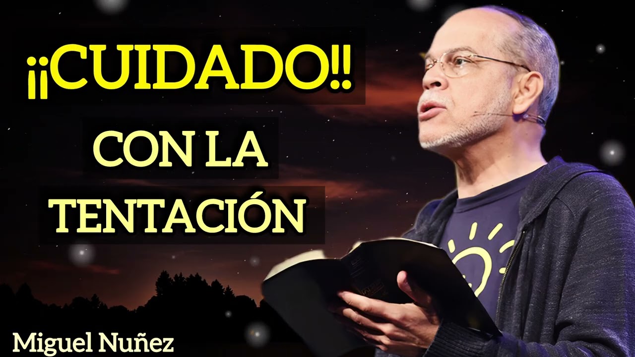 La Tentación y Sus Pecados | MIGUEL NÚÑEZ 