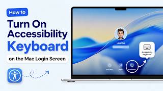 How to Turn On Accessibility Keyboard on the Mac Login Screen