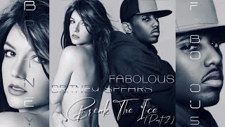 Britney Spears & Fabolous - Break The Ice [Part 2]