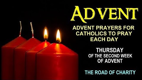 ADVENT PRAYERS FOR CATHOLICS TO PRAY EACH DAY - THURSDAY OF THE SECOND WEEK OF ADVENT