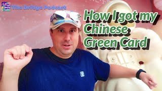 HOW I GOT MY CHINESE GREEN CARD?