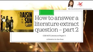 How to write an answer for the extract question CIE IGCSE 0475 Literature: A Raisin in the Sun (p/2)