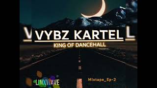 Vybz Kartel 💥king_of Dancehall_(Mixtape-ep2_Prod-linx)