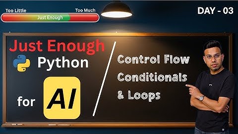 How to Control Your Code with Loops & Conditionals | Day 3: Just Enough Python for AI