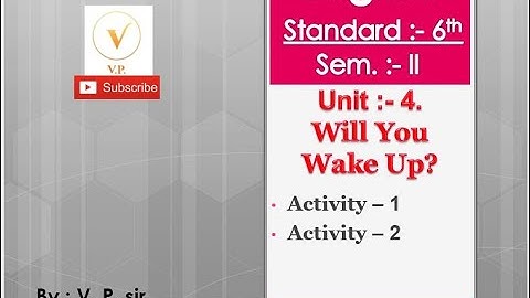 Std 6 | Unit - 4 | Will You Wake Up? | Activity - 1, 2 | Sem - 2 | English