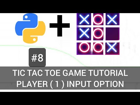 Python Tic Tac Toe Game Tutorial – Episode 8: Adding Player 1 input