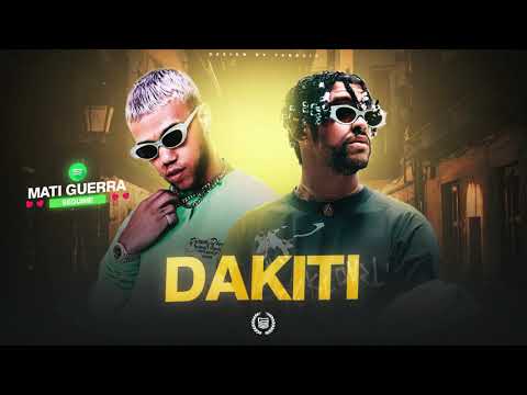 DAKITI REMIX - BAD BUNNY, JHAY CORTEZ, MATI GUERRA