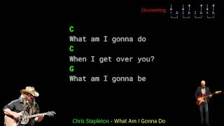 Chris Stapleton - What Am I Gonna Do - Lyrics Chords Vocals