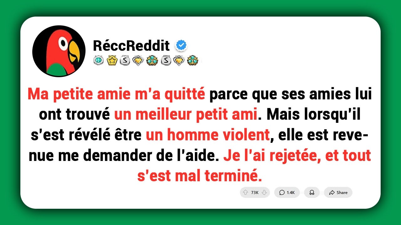 Ma petite amie m’a quitté parce que ses amies lui ont trouvé un meilleur petit ami, puis elle est...