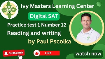 Digital SAT practice test 1, module 1, number 12, reading and writing || Ivy Masters