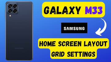 How to change home screen layout, grid and Apps grid Samsung M33