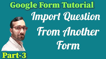 How to Import and Copy Questions One Google Form to Another