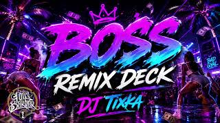 BOSS - TIXKA X MERYL ft LeJuh ( DECK REMIX )