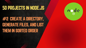 Node.js File System | Create a Folder & List All Files in Order | Async/Await