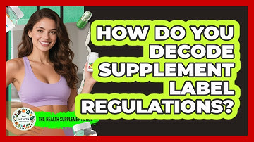 How Do You Decode Supplement Label Regulations? - The Health Supplement Hub