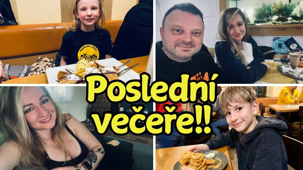 Poslední večeřě!! - Musíme si to pořádně užít…