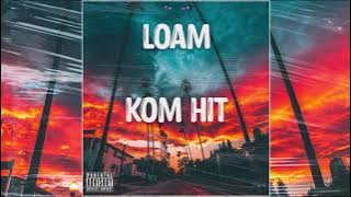 Loam - Kom Hit
