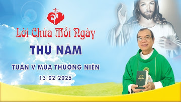LỜI CHÚA THỨ NĂM TUẦN V THƯỜNG NIÊN | 13/02/2025