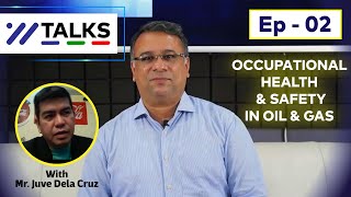 W3 Talks - Ep: 02, Discussion on Health & Safety Challenges in Oil and Gas Industries.