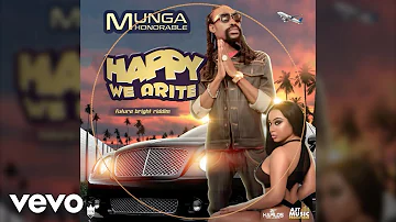 Munga Honorable - Happy We Arite (Official Audio)